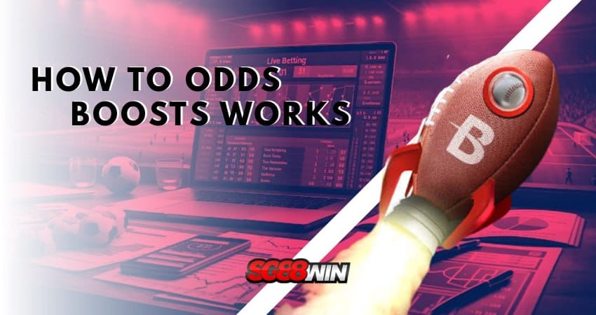 How Do Odds Boosts Work at Sportsbooks?